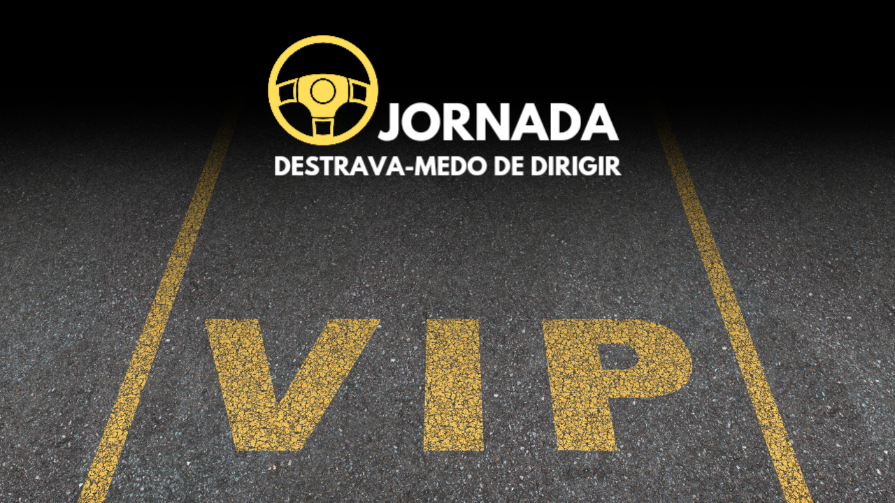Jornada Destrava Medo de Dirigir Vip